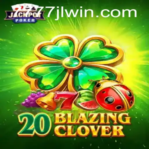 Unveiling 20BlazingClover: A Thrilling Journey with 7777JL Awaits